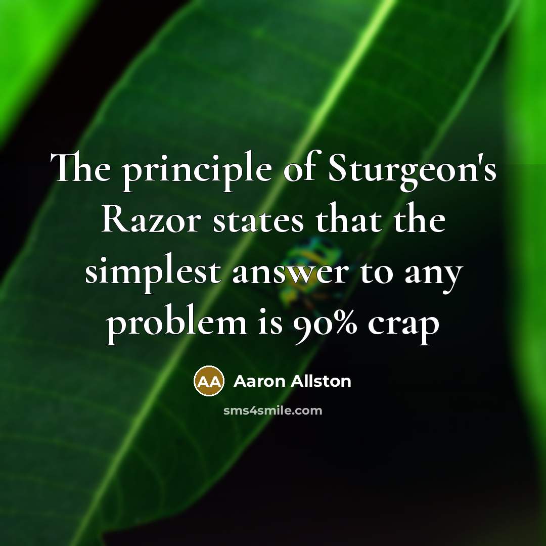 “The principle of Sturgeon's Razor states that the simplest answer…” quote by Aaron Allston