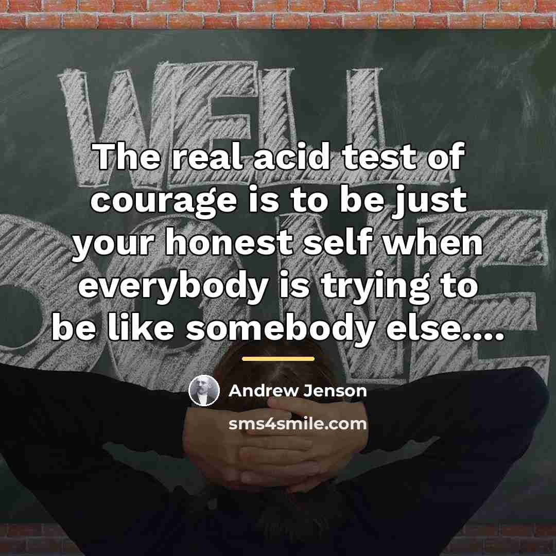 “The real acid test of courage is to be just…” quote by Andrew Jenson