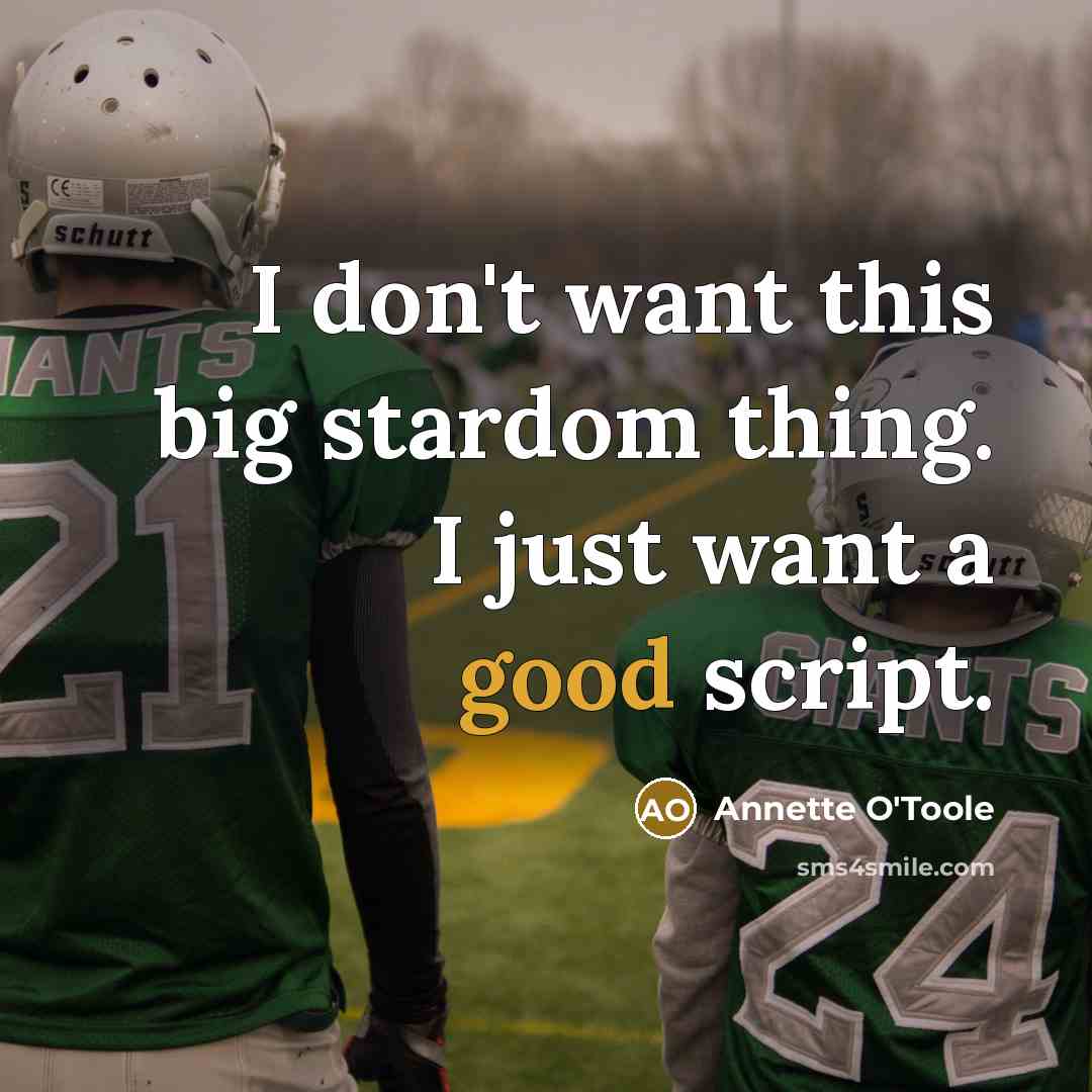 “I don't want this big stardom thing. I just want…” quote by Annette O'Toole