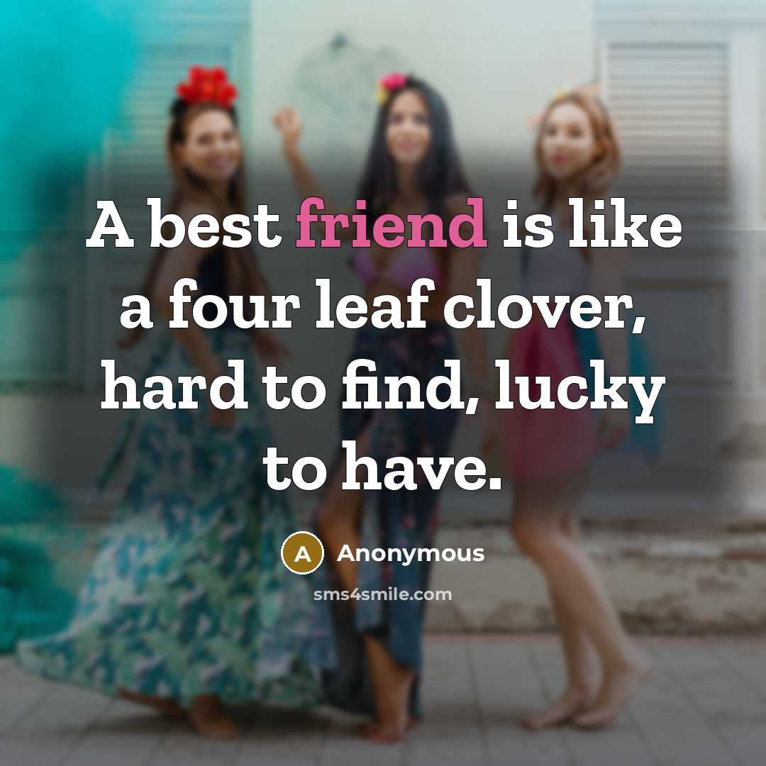 “A best friend is like a four leaf clover, hard…” quote by Anonymous