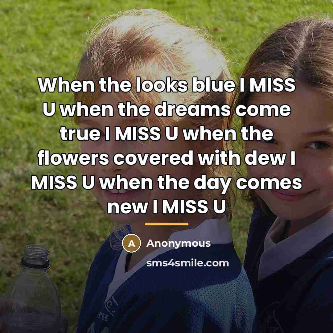 “When the looks blue I MISS U when the dreams…” quote by Anonymous