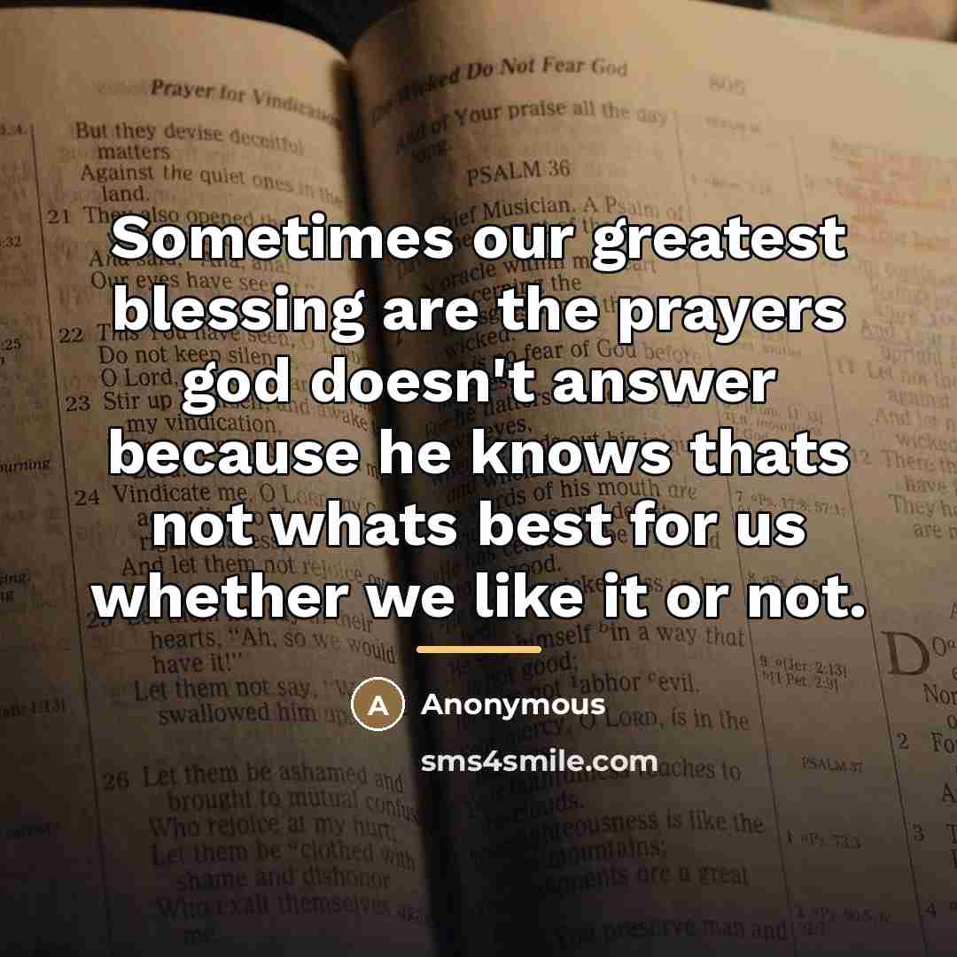 “Sometimes our greatest blessing are the prayers god doesn't answer…” quote by Anonymous