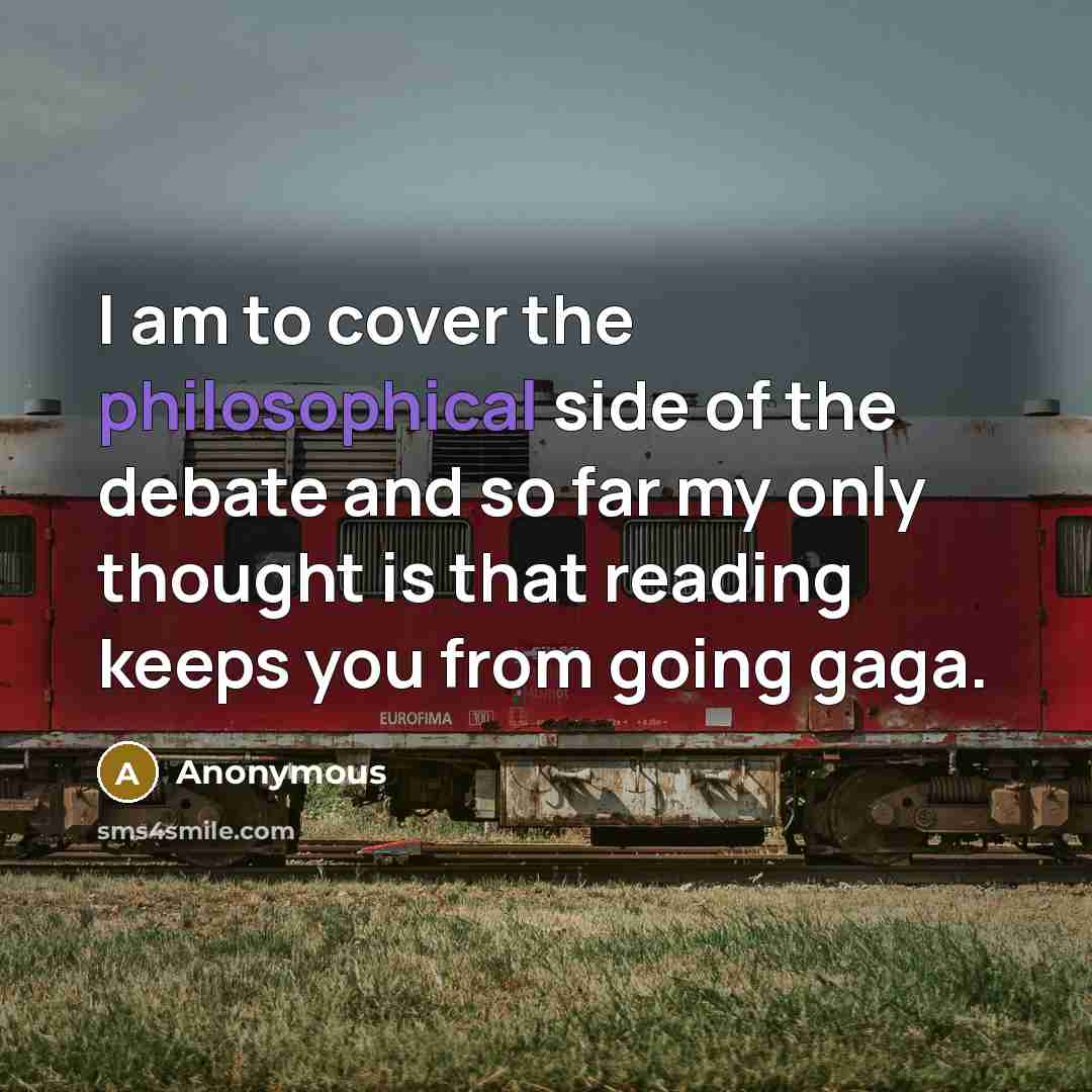 “I am to cover the philosophical side of the debate…” quote by Anonymous