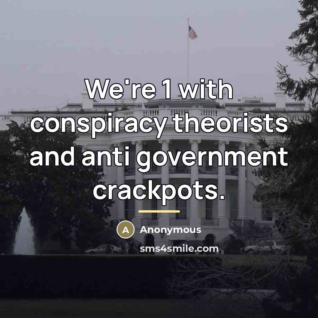 “We're 1 with conspiracy theorists and anti government crackpots.…” quote by Anonymous