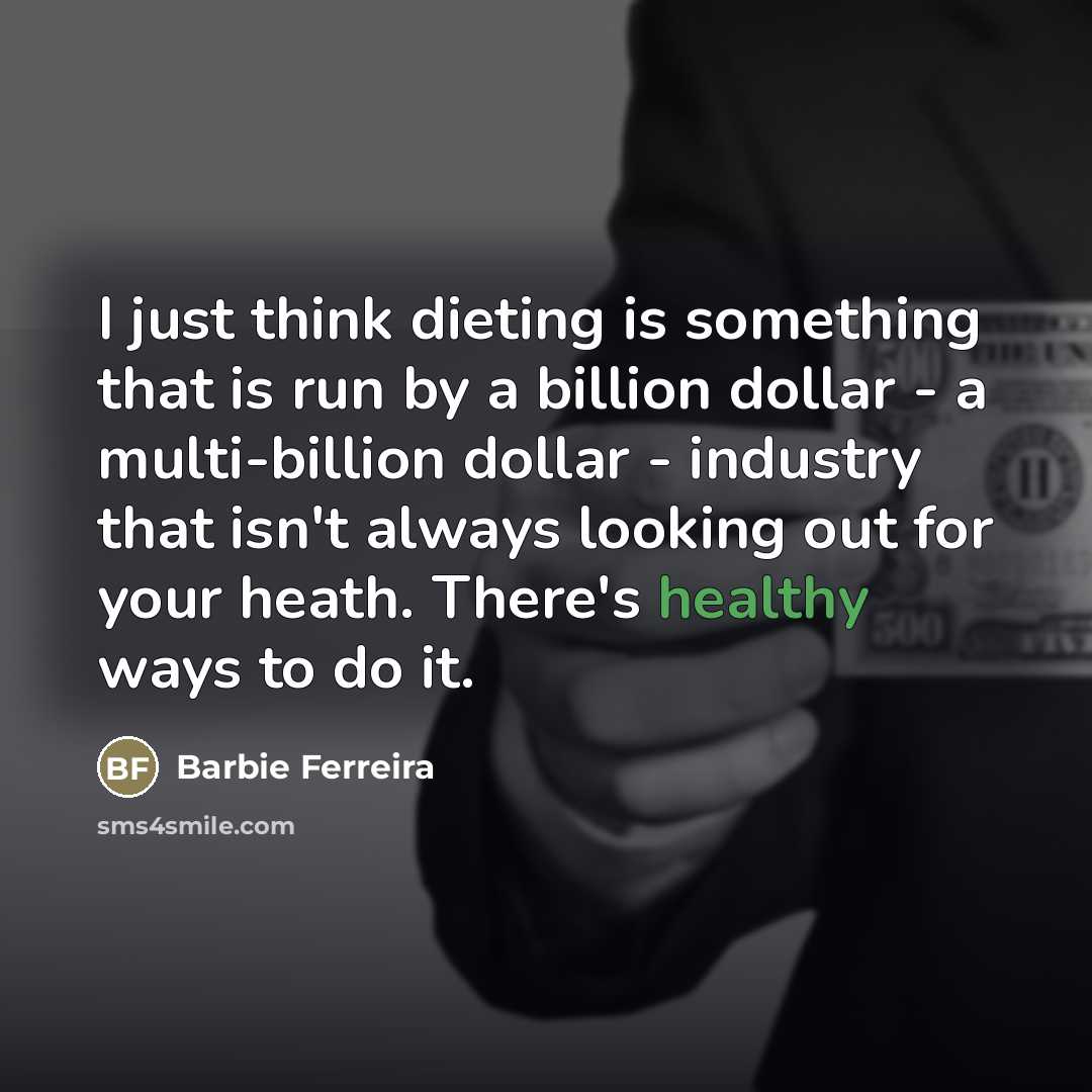 “I just think dieting is something that is run by…” quote by Barbie Ferreira