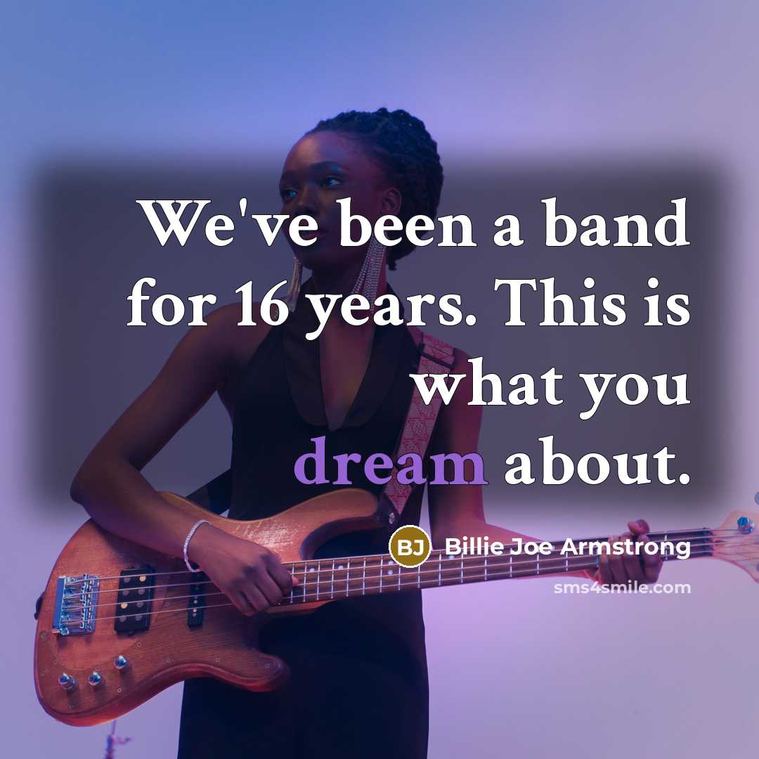 “We've been a band for 16 years. This is what…” quote by Billie Joe Armstrong