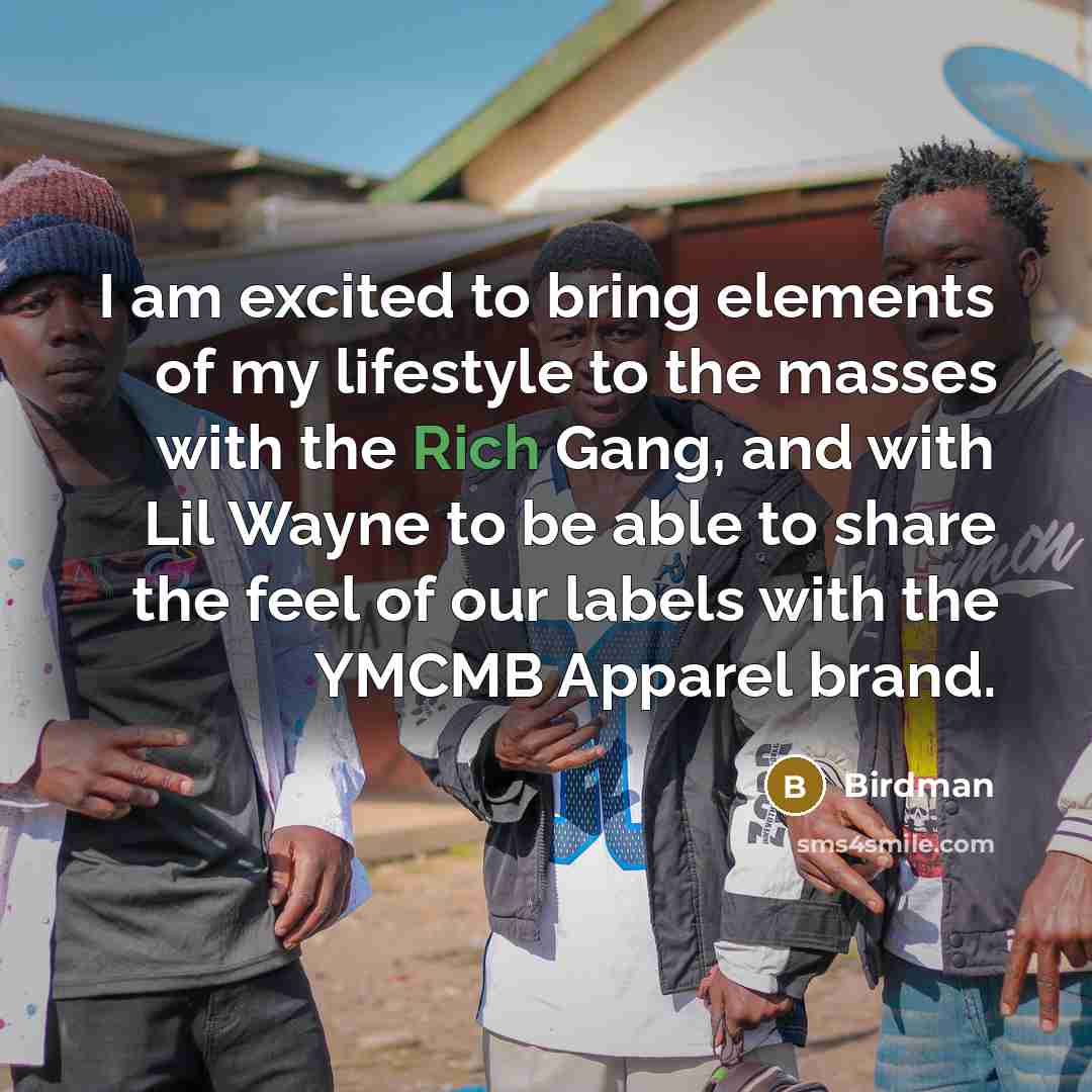 “I am excited to bring elements of my lifestyle to…” quote by Birdman