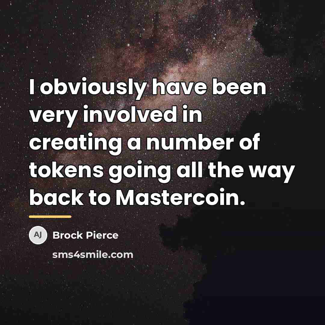 “I obviously have been very involved in creating a number…” quote by Brock Pierce