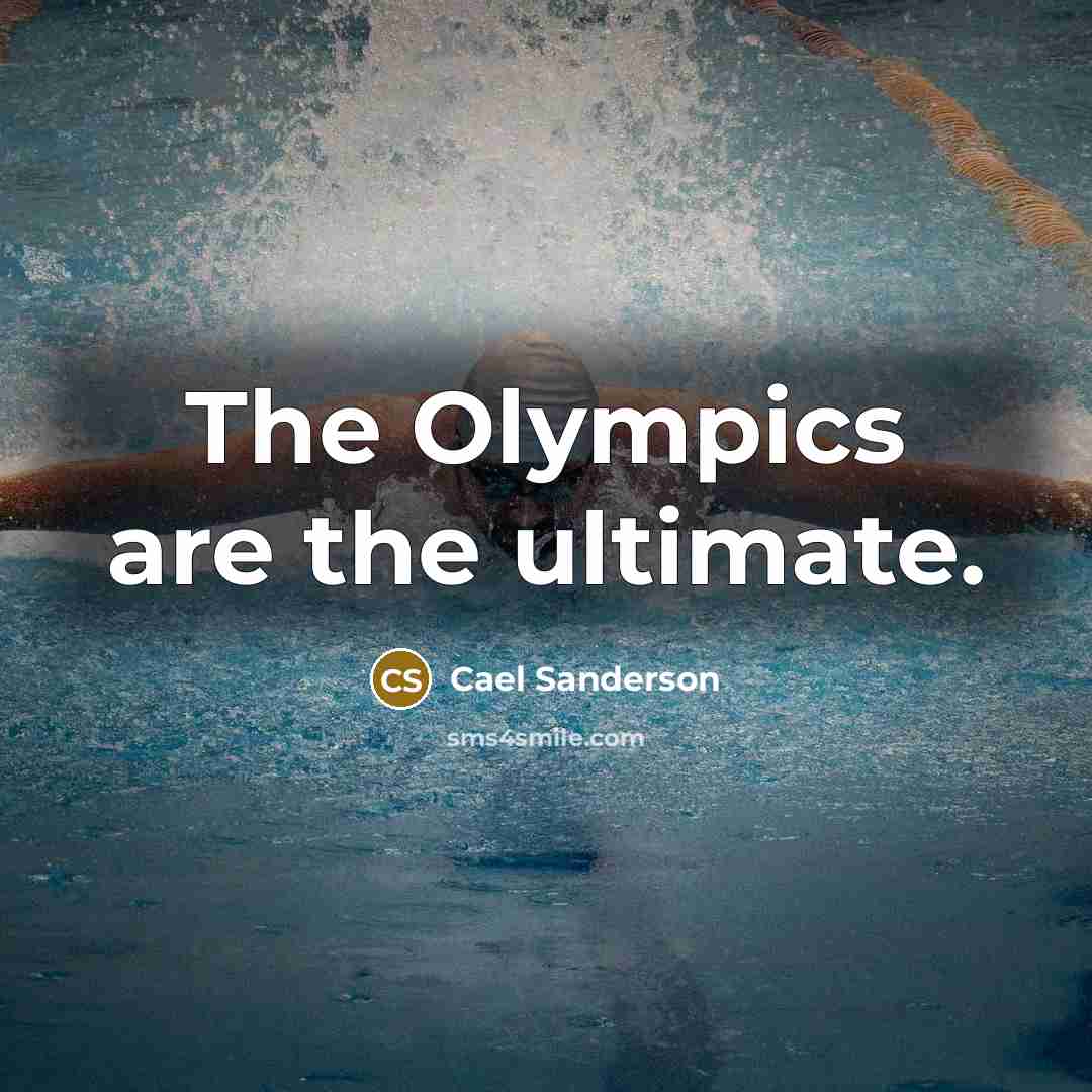 “The Olympics are the ultimate.…” quote by Cael Sanderson