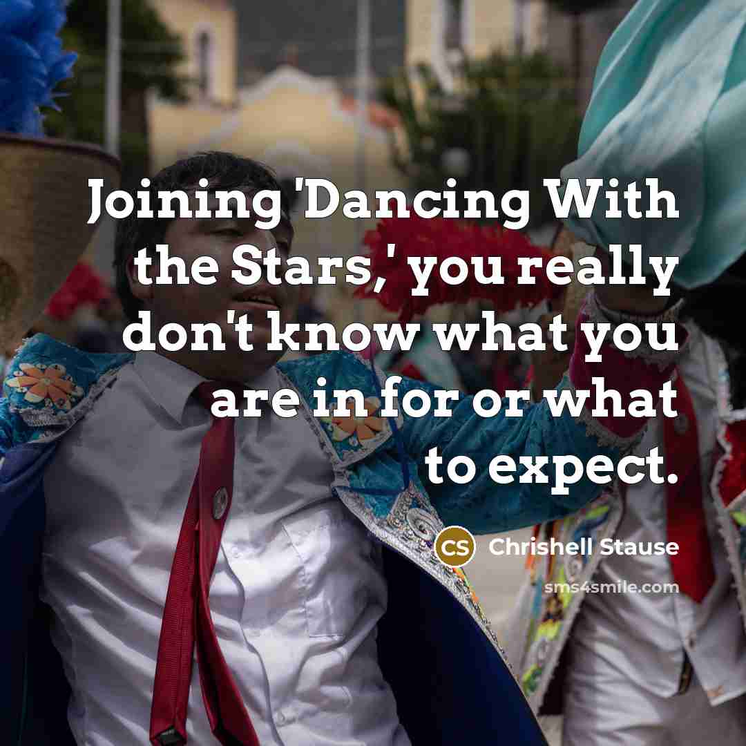 “Joining 'Dancing With the Stars,' you really don't know what…” quote by Chrishell Stause