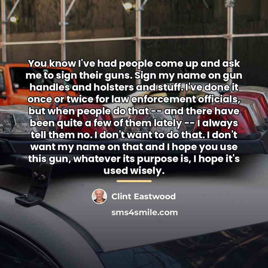 “You know I've had people come up and ask me…” quote by Clint Eastwood