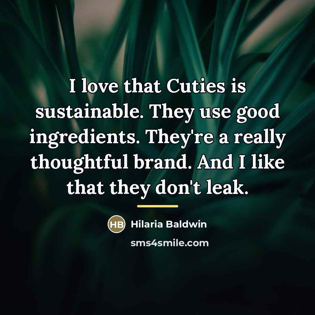 “I love that Cuties is sustainable. They use good ingredients.…” quote by Hilaria Baldwin