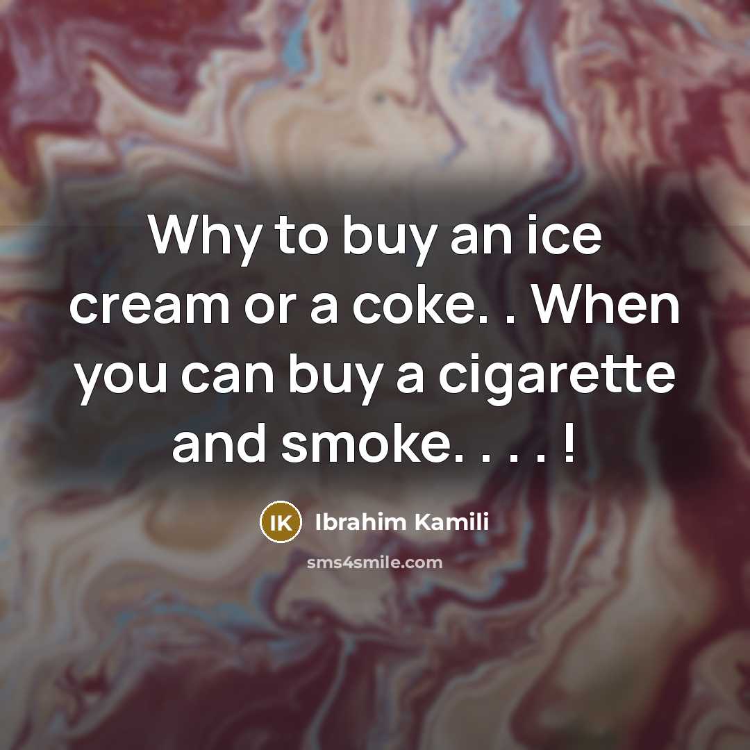 “Why to buy an ice cream or a coke. .…” quote by Ibrahim Kamili