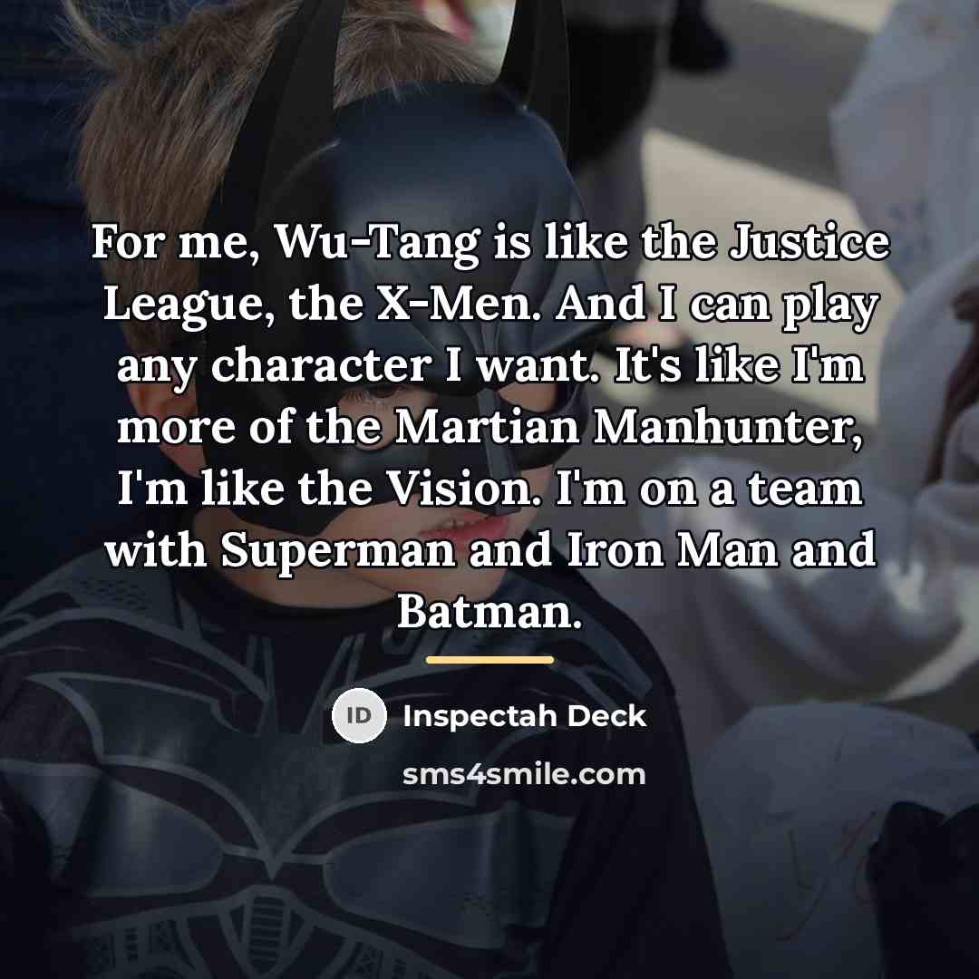 “For me, Wu-Tang is like the Justice League, the X-Men.…” quote by Inspectah Deck