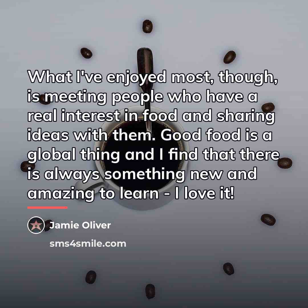 “What I've enjoyed most, though, is meeting people who have…” quote by Jamie Oliver