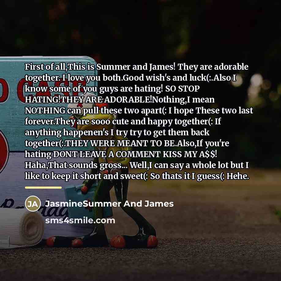 “First of all,This is Summer and James! They are adorable…” quote by JasmineSummer And James