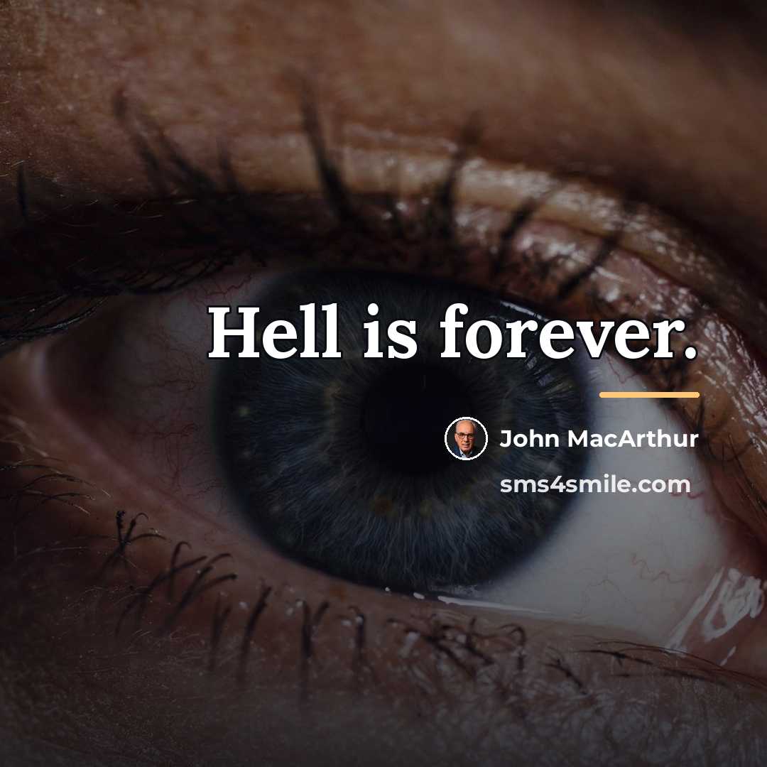 “Hell is forever.…” quote by John MacArthur
