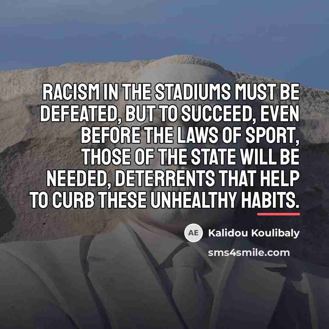 “Racism in the stadiums must be defeated, but to succeed,…” quote by Kalidou Koulibaly