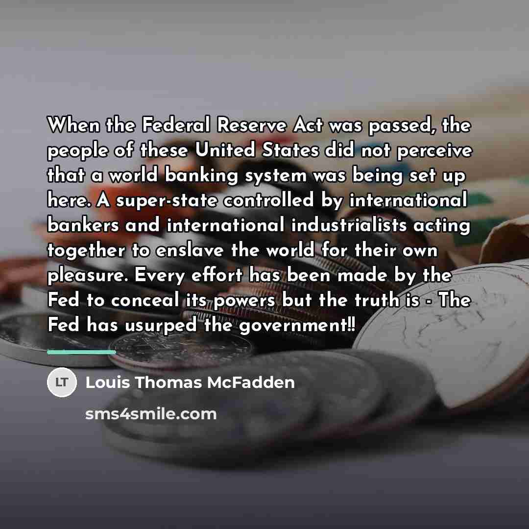“When the Federal Reserve Act was passed, the people of…” quote by Louis Thomas McFadden