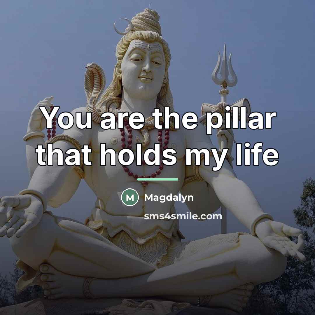 “You are the pillar that holds my life…” quote by Magdalyn