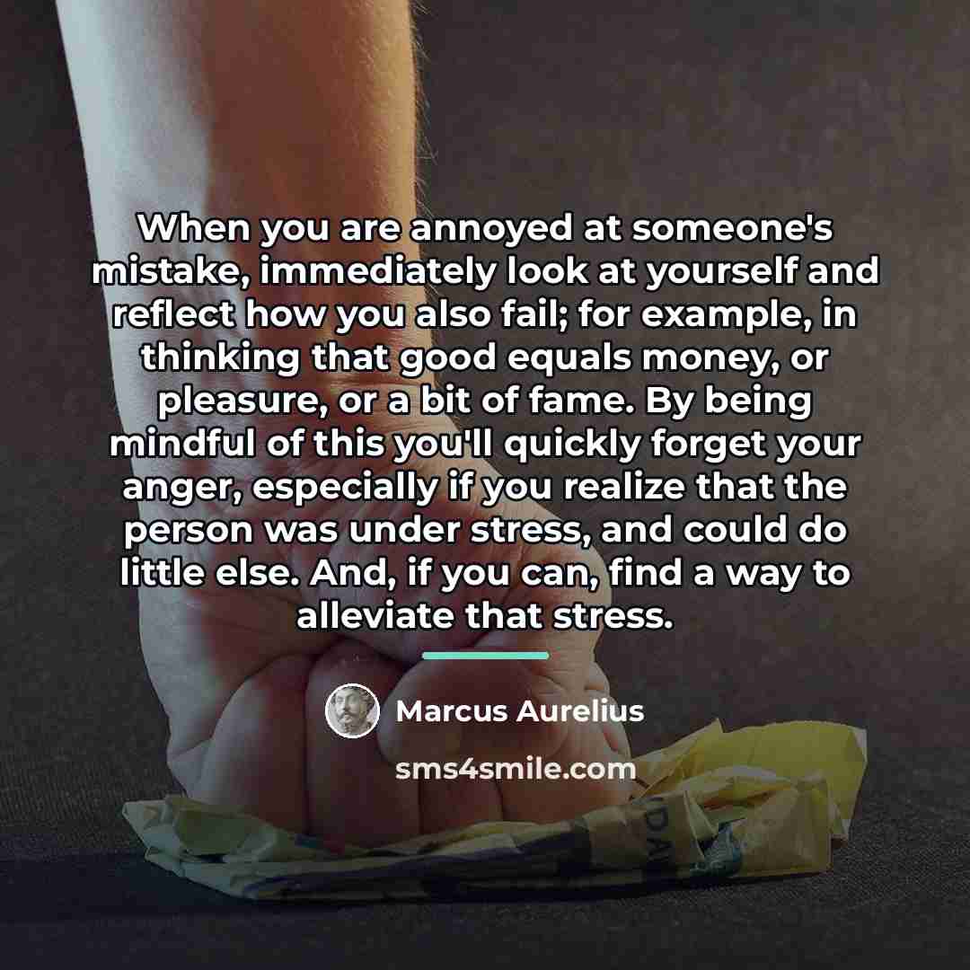 “When you are annoyed at someone's mistake, immediately look at…” quote by Marcus Aurelius