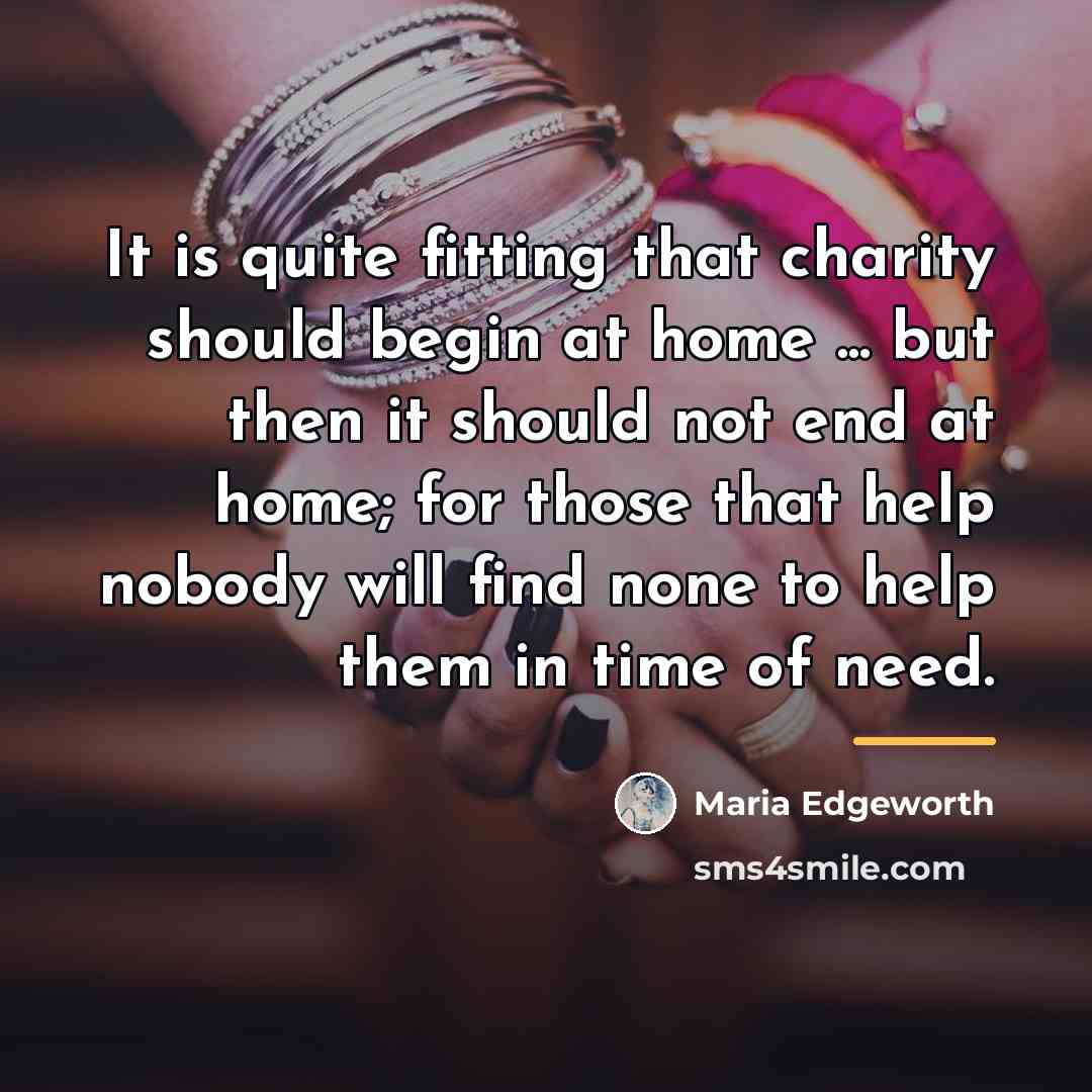 “It is quite fitting that charity should begin at home…” quote by Maria Edgeworth