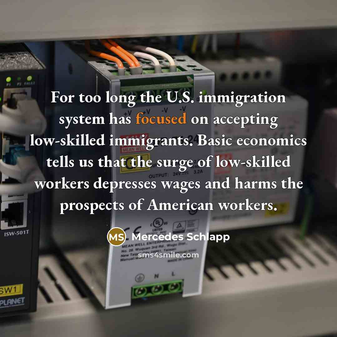 “For too long the U.S. immigration system has focused on…” quote by Mercedes Schlapp
