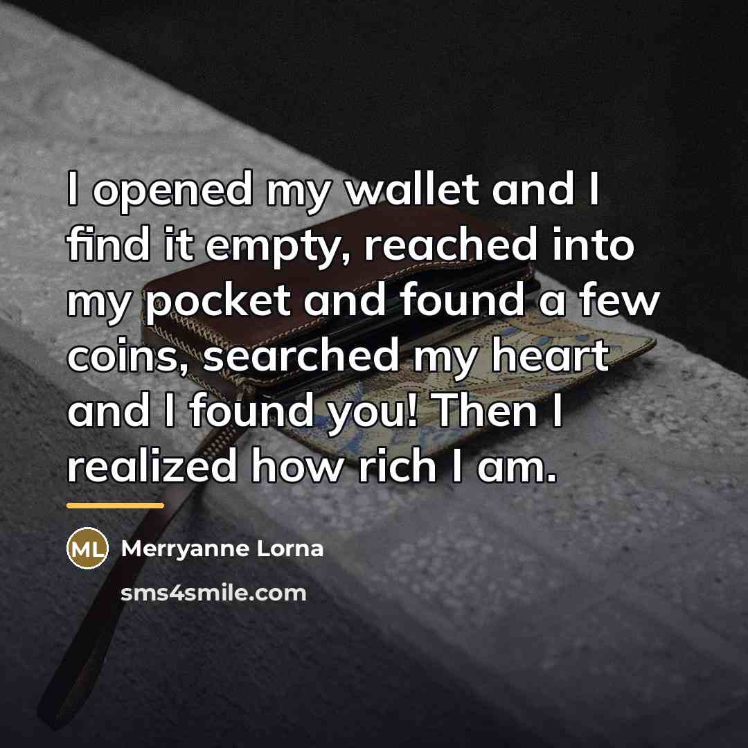 “I opened my wallet and I find it empty, reached…” quote by Merryanne Lorna