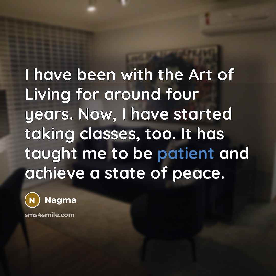 “I have been with the Art of Living for around…” quote by Nagma
