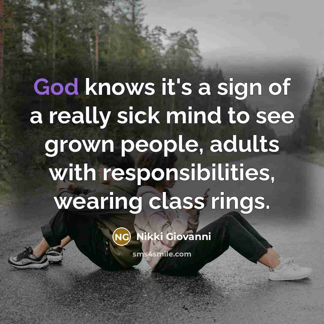 “God knows it's a sign of a really sick mind…” quote by Nikki Giovanni
