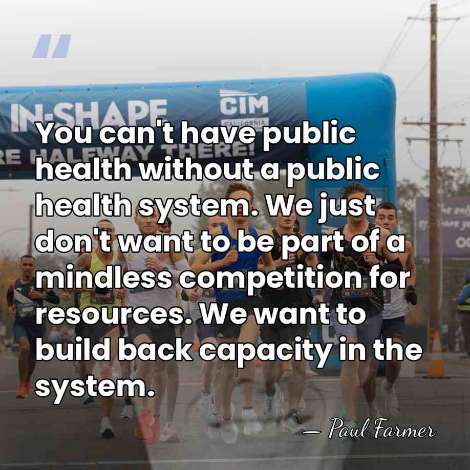 You can't have public health without a public health system. We just&hellip; - Paul Farmer