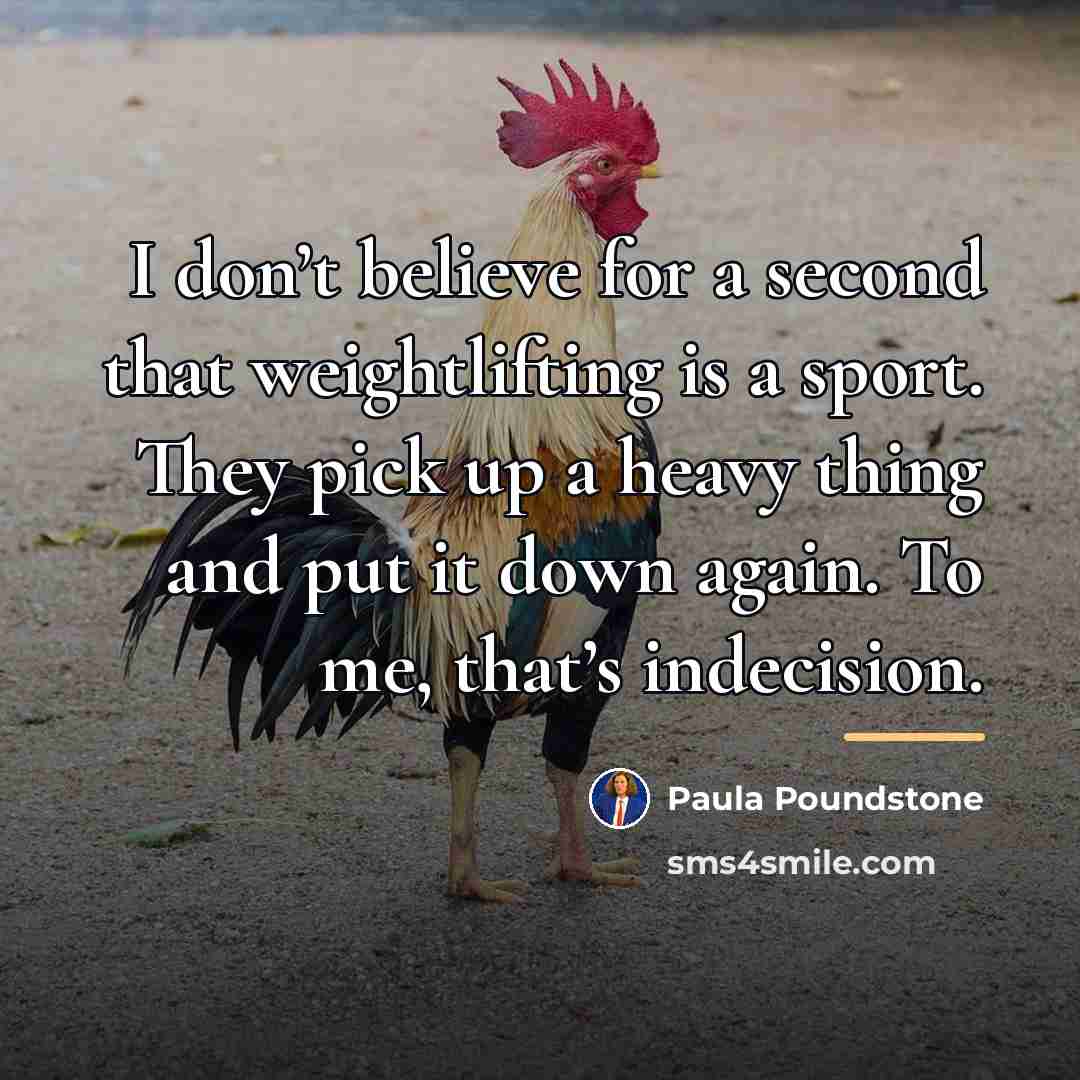 “I don’t believe for a second that weightlifting is a…” quote by Paula Poundstone