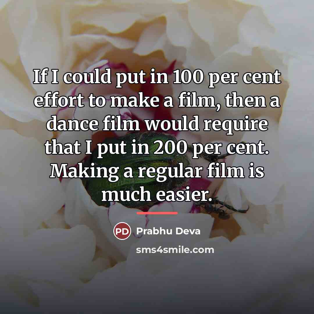 “If I could put in 100 per cent effort to…” quote by Prabhu Deva