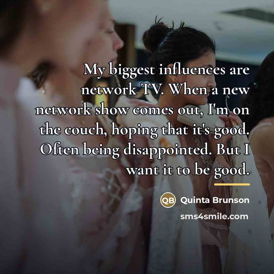 “My biggest influences are network TV. When a new network…” quote by Quinta Brunson