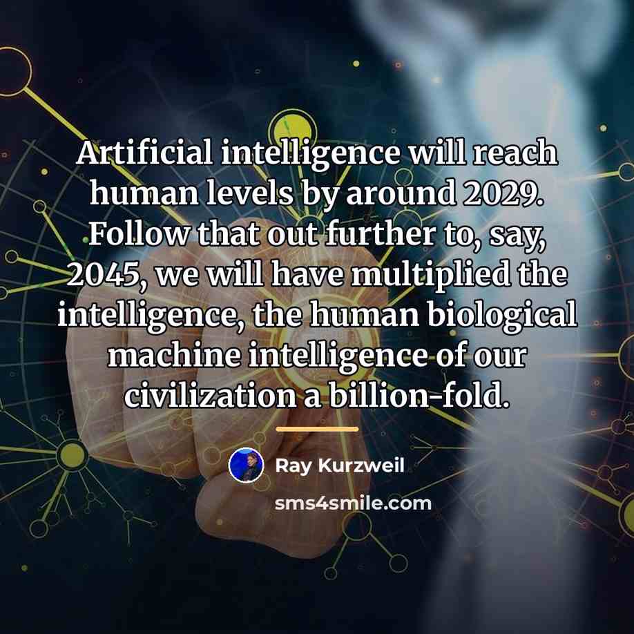 “Artificial intelligence will reach human levels by around 2029. Follow…” quote by Ray Kurzweil