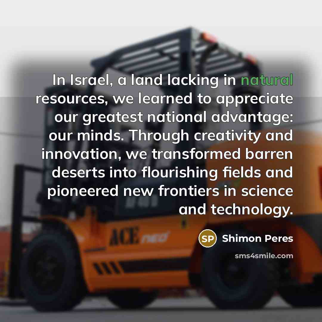 “In Israel, a land lacking in natural resources, we learned…” quote by Shimon Peres