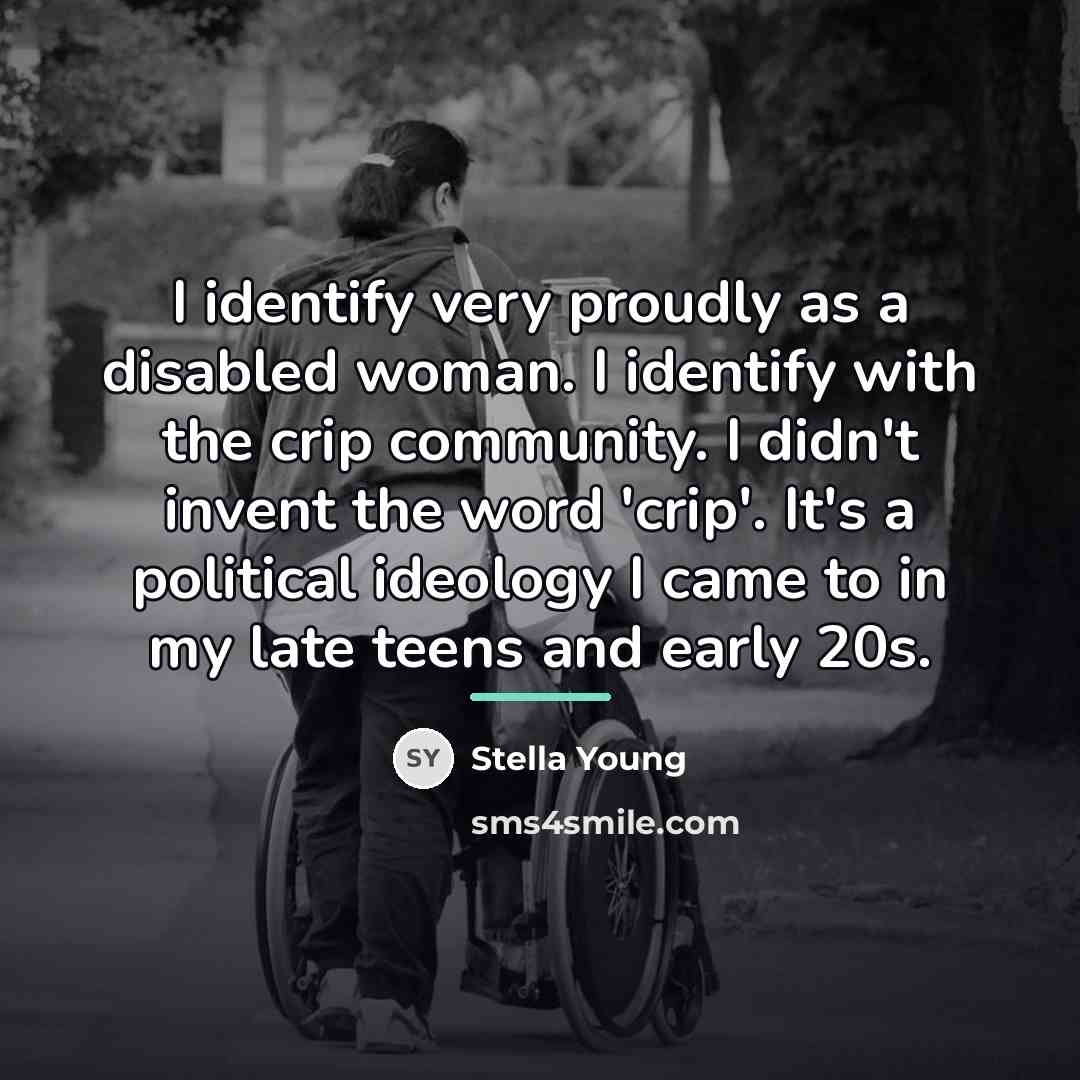 “I identify very proudly as a disabled woman. I identify…” quote by Stella Young
