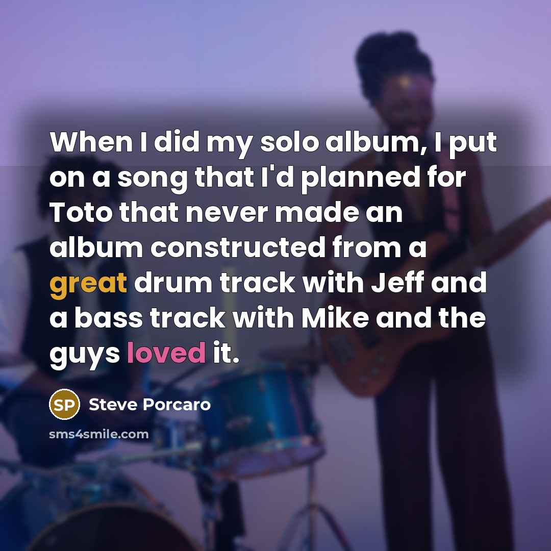 “When I did my solo album, I put on a…” quote by Steve Porcaro