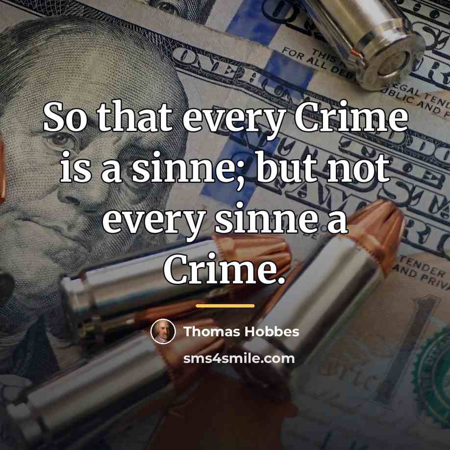 “So that every Crime is a sinne; but not every…” quote by Thomas Hobbes