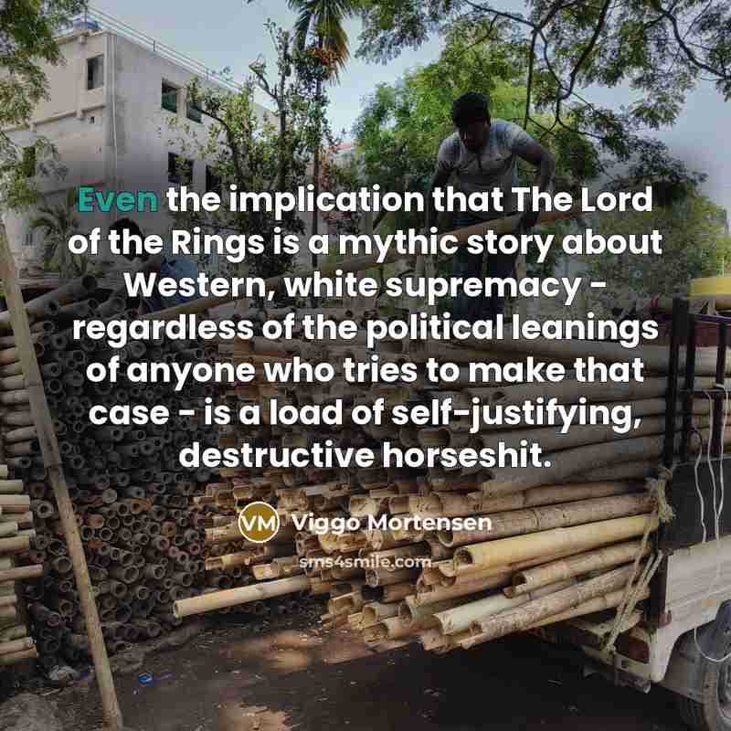 “Even the implication that The Lord of the Rings is…” quote by Viggo Mortensen