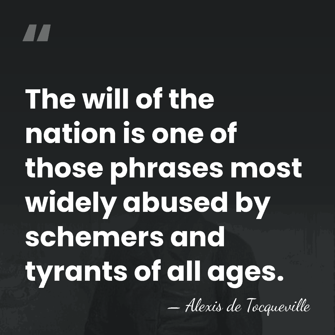 The will of the nation is one of those phrases most widely&hellip; - Alexis de Tocqueville