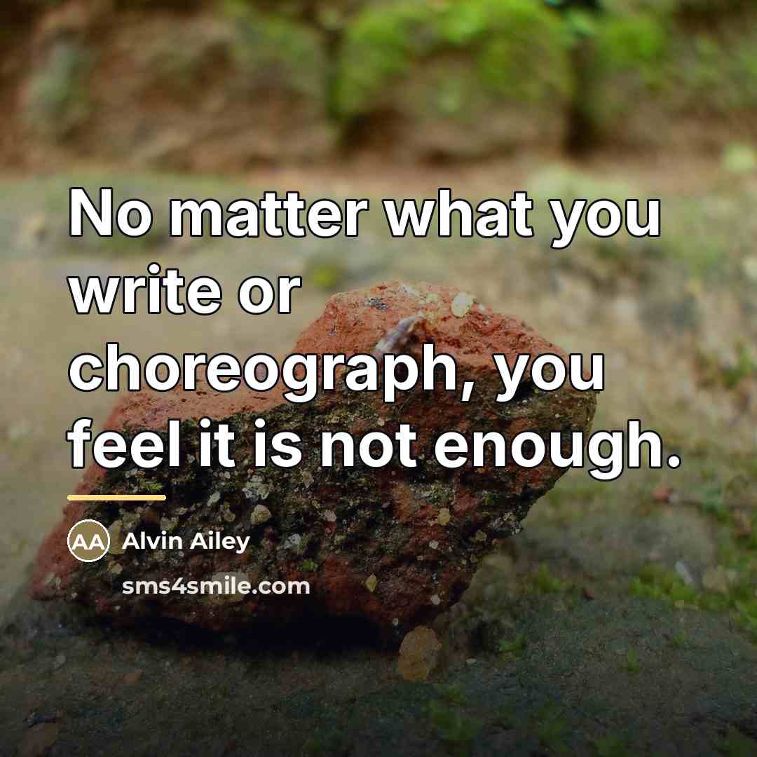 “No matter what you write or choreograph, you feel it…” quote by Alvin Ailey