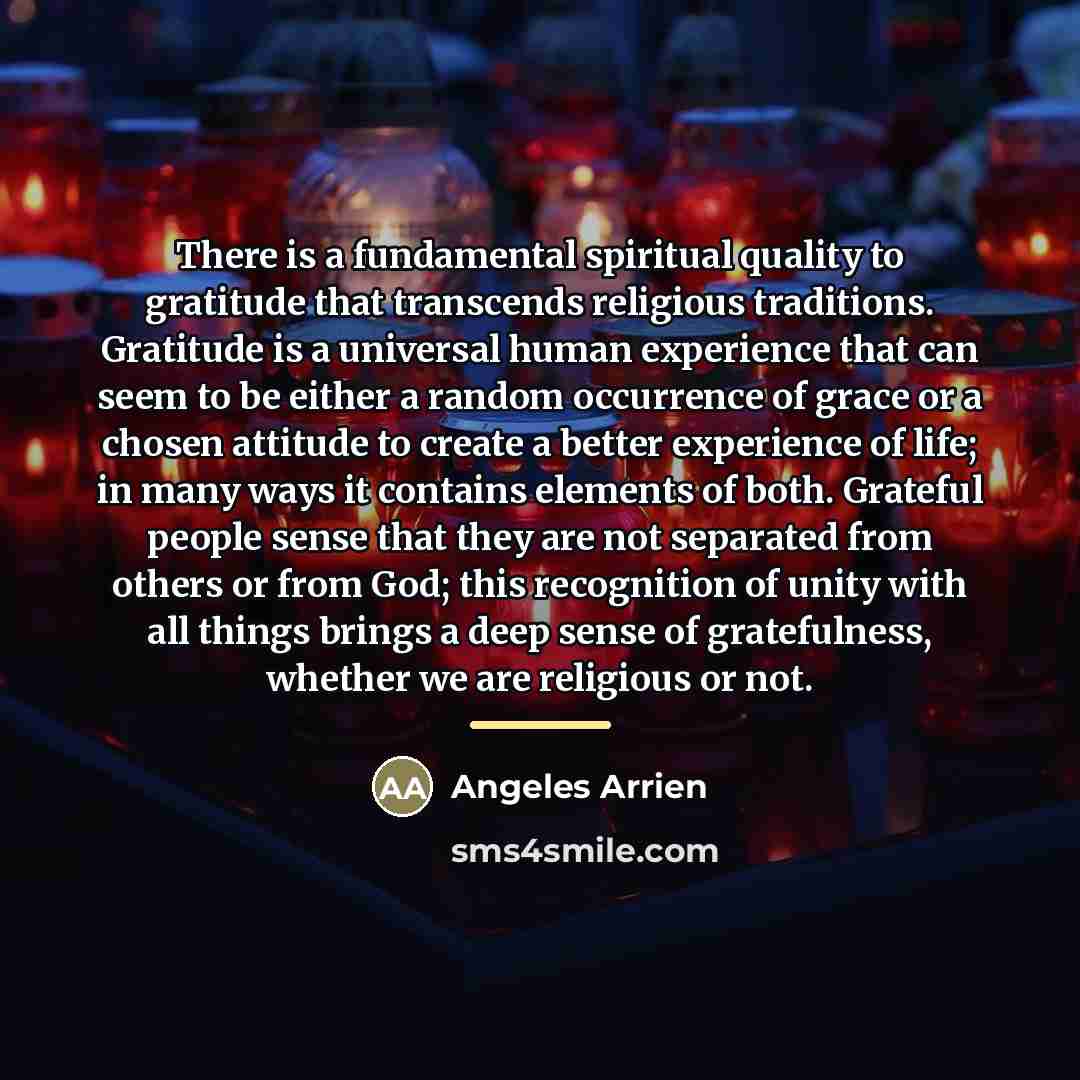 “There is a fundamental spiritual quality to gratitude that transcends…” quote by Angeles Arrien
