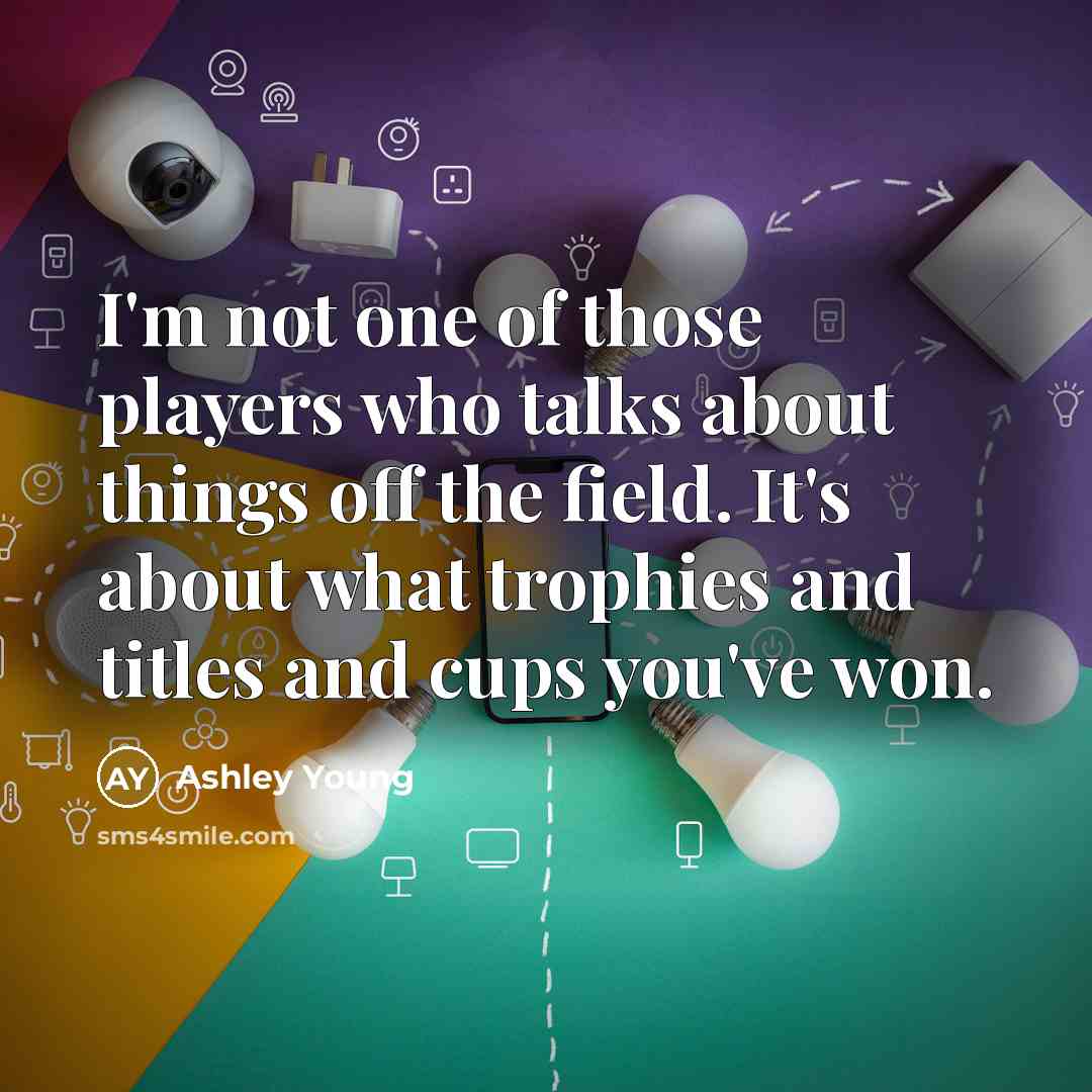 “I'm not one of those players who talks about things…” quote by Ashley Young