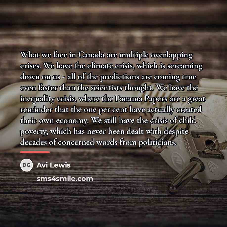 “What we face in Canada are multiple overlapping crises. We…” quote by Avi Lewis