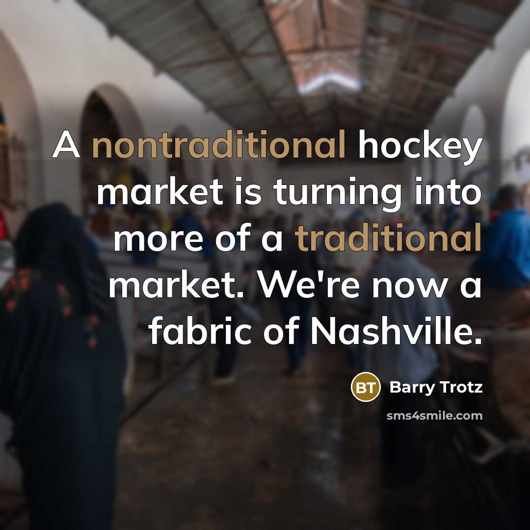 “A nontraditional hockey market is turning into more of a…” quote by Barry Trotz