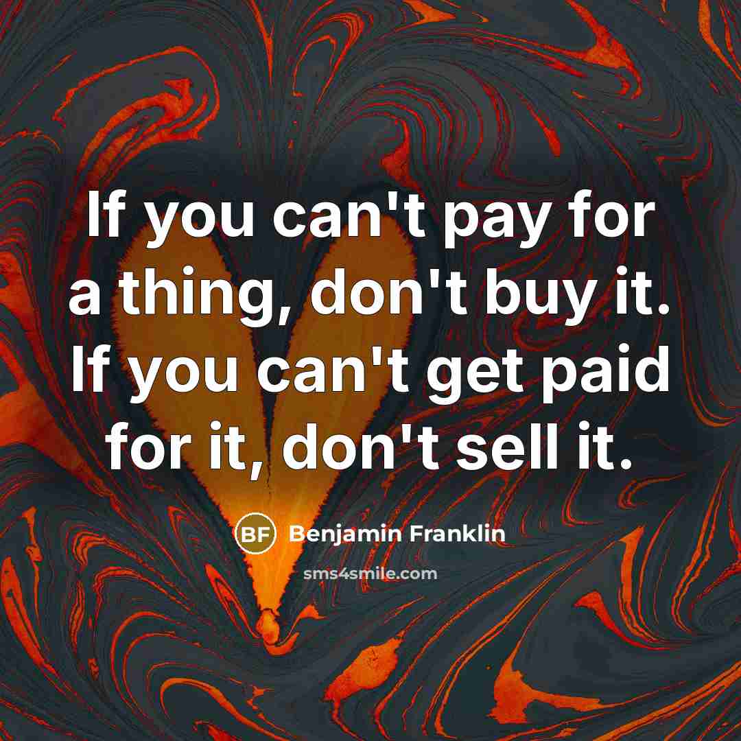 “If you can't pay for a thing, don't buy it.…” quote by Benjamin Franklin
