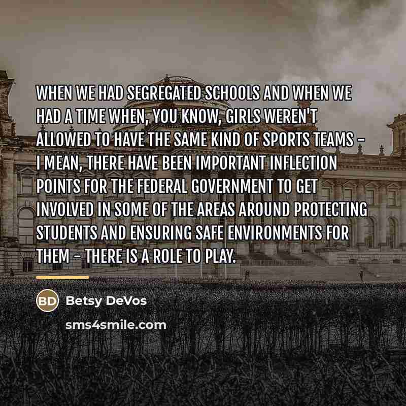 “When we had segregated schools and when we had a…” quote by Betsy DeVos