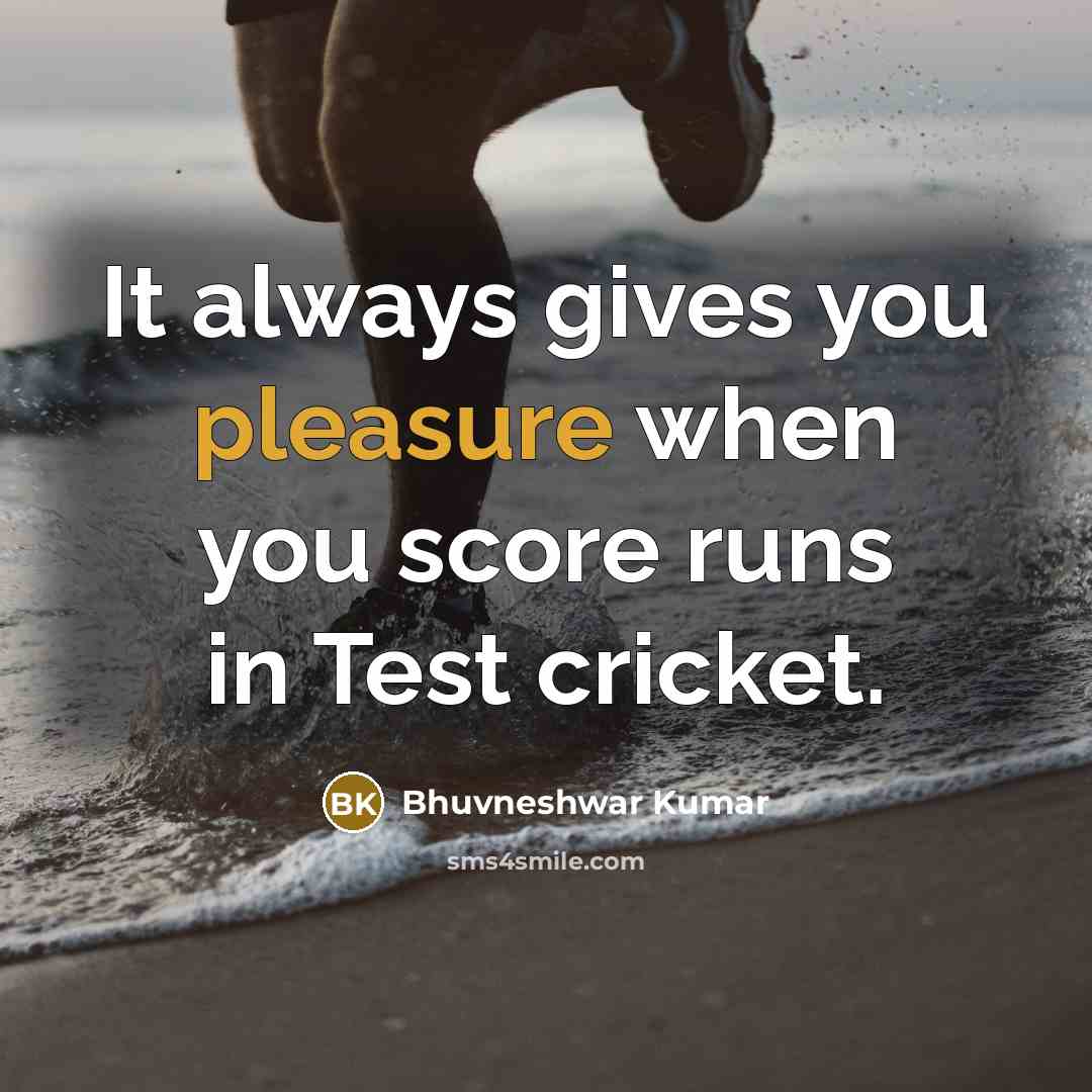 “It always gives you pleasure when you score runs in…” quote by Bhuvneshwar Kumar