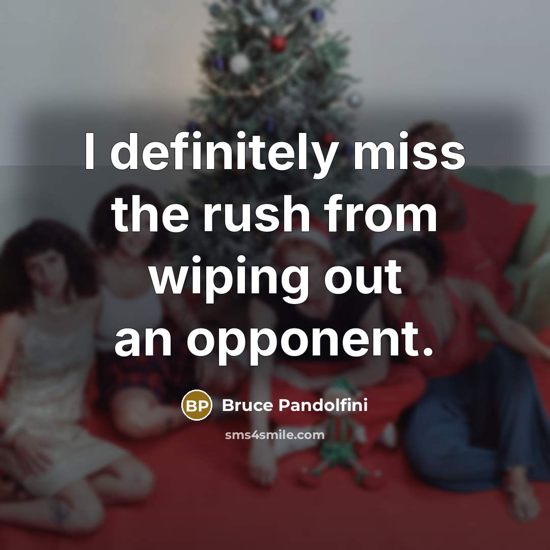 “I definitely miss the rush from wiping out an opponent.…” quote by Bruce Pandolfini